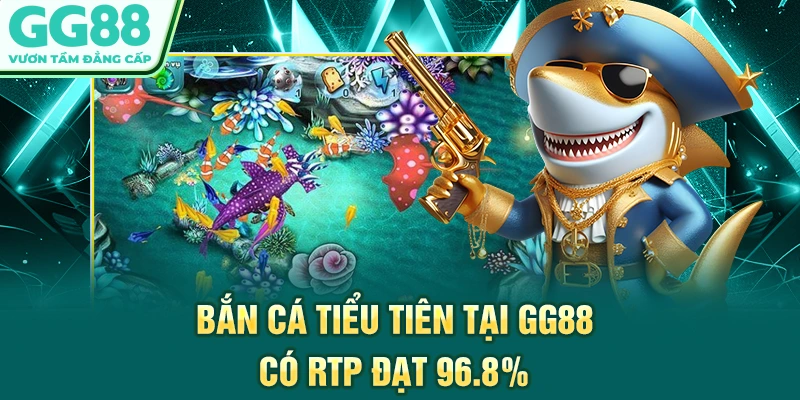 Bắn cá tiểu tiên tại GG88 có RTP đạt 96.8%