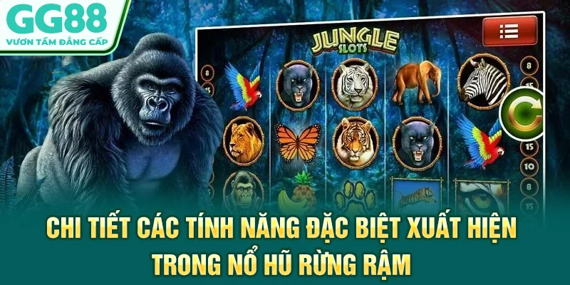 Chi tiết các tính năng đặc biệt xuất hiện trong nổ hũ rừng rậm