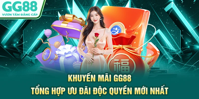 Khuyến Mãi GG88 - Tổng Hợp Ưu Đãi Độc Quyền Mới Nhất