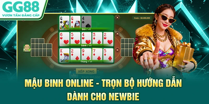 Mậu Binh Online - Trọn Bộ Hướng Dẫn Dành Cho Newbie