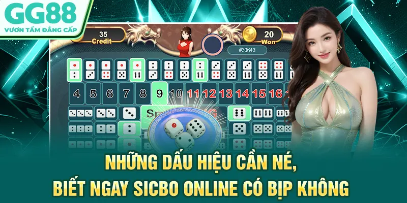 Những dấu hiệu cần né, biết ngay sicbo online có bịp không
